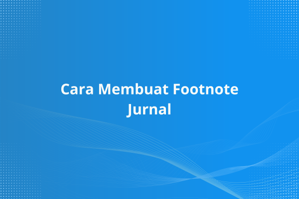 cara membuat footnote jurnal