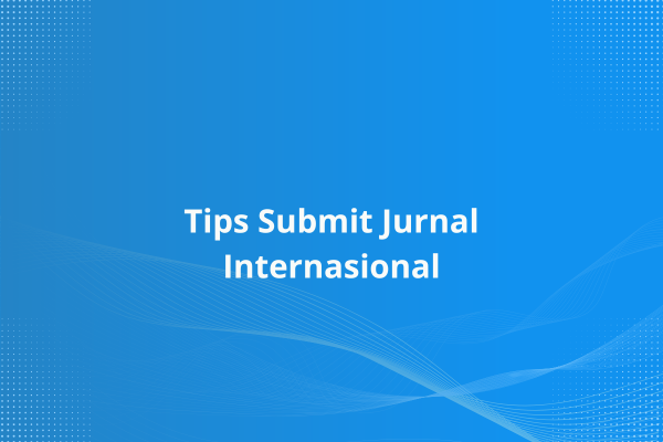 Tips Submit Jurnal Internasional